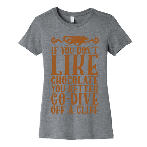 If You Don't Like Chocolate Womens T-Shirt