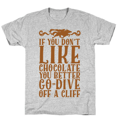 If You Don't Like Chocolate T-Shirt