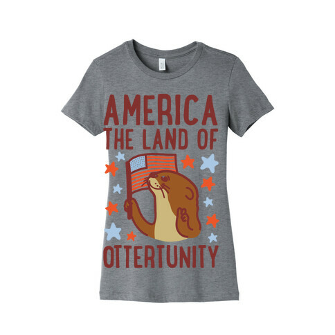 America The Land of Ottertunity Womens T-Shirt