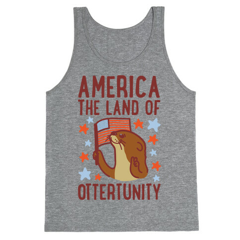 America The Land of Ottertunity Tank Top