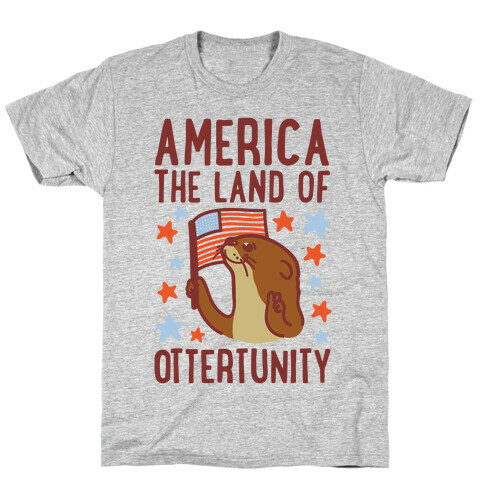America The Land of Ottertunity T-Shirt