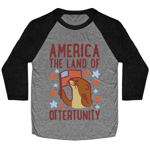 America The Land of Ottertunity Baseball Tee