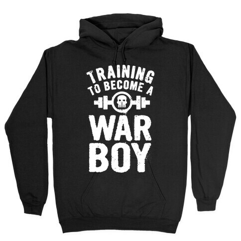 Training to Become a War Boy Hooded Sweatshirt