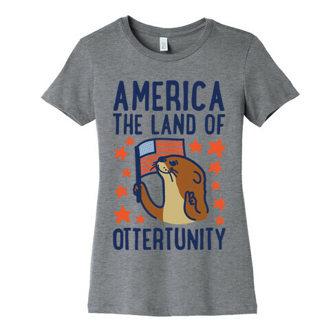 America The Land of Ottertunity Womens T-Shirt