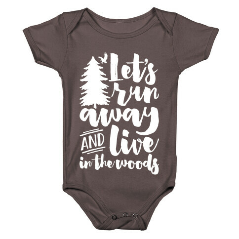 Let's Run Away And Live In The Woods Baby One-Piece
