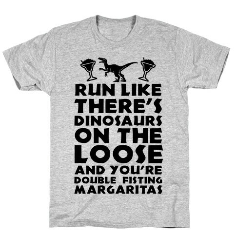 Run Like Dinosaurs are on the Loose T-Shirt