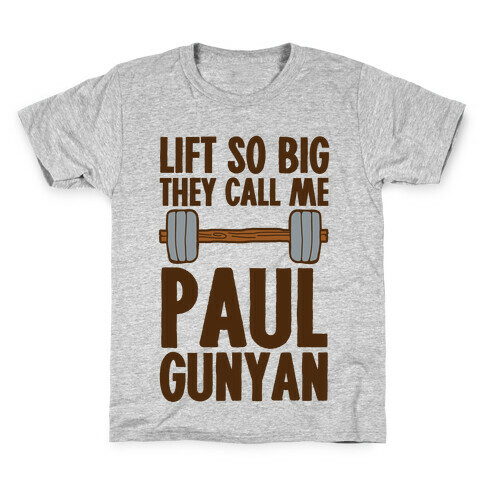 Lift So Big They Call Me Paul Gunyan Kids T-Shirt