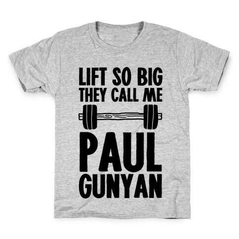 Lift So Big They Call Me Paul Gunyan Kids T-Shirt