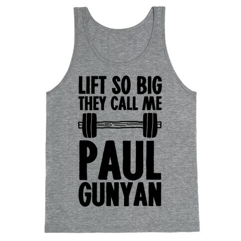 Lift So Big They Call Me Paul Gunyan Tank Top