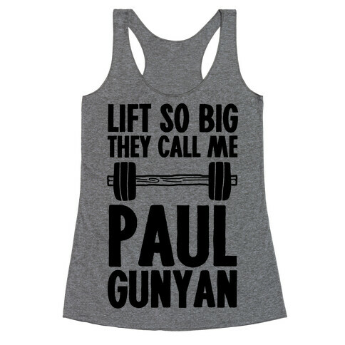 Lift So Big They Call Me Paul Gunyan Racerback Tank Top