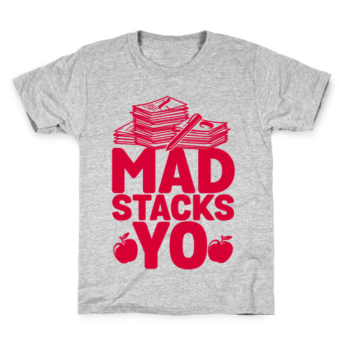 Teachers Have Mad Stacks Yo Kids T-Shirt