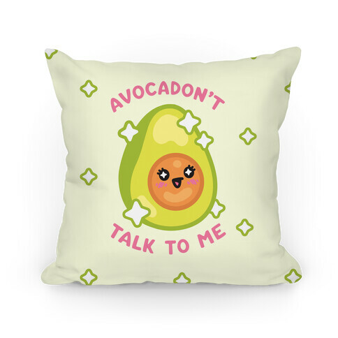 Avocadon't Talk To Me Pillow
