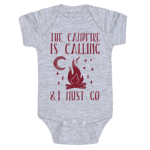 The Campfire Is Calling And I Must Go Baby One-Piece