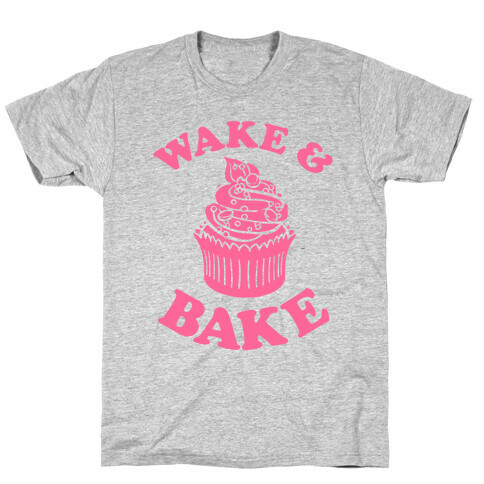 Wake and Bake T-Shirt