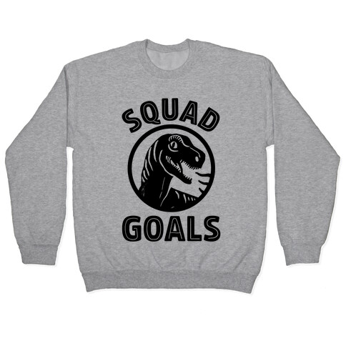 Raptor Squad Goals Pullover