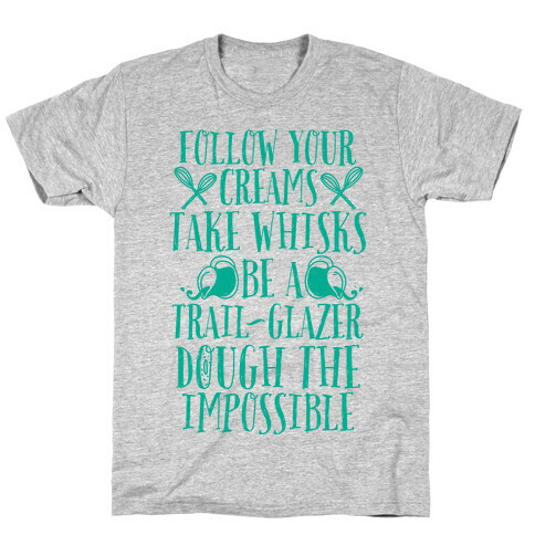 Take Whisks & Be a Trail Glazer T-Shirt