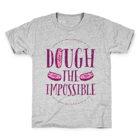 Dough The Impossible Kids T-Shirt