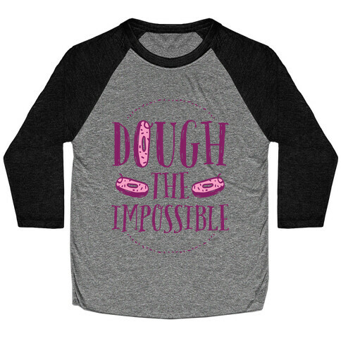 Dough The Impossible Baseball Tee