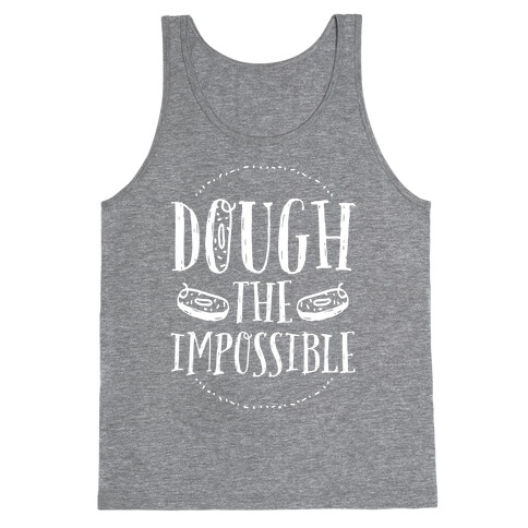 Dough The Impossible Tank Top