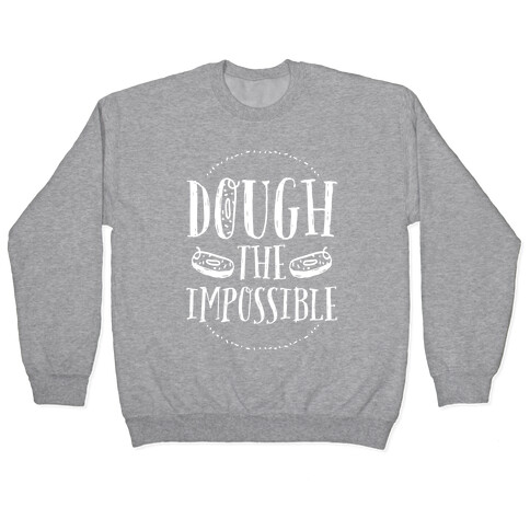 Dough The Impossible Pullover