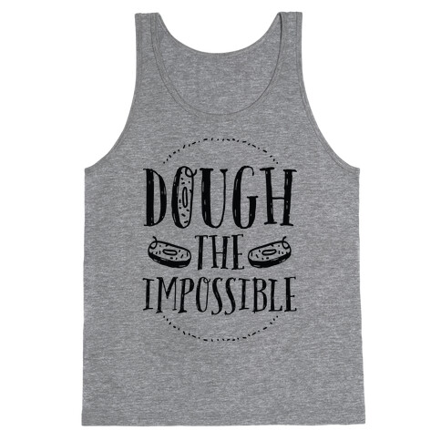 Dough The Impossible Tank Top