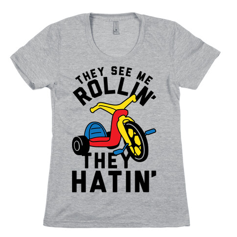 They See Me Rollin' Big Wheel Womens T-Shirt