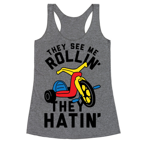 They See Me Rollin' Big Wheel Racerback Tank Top