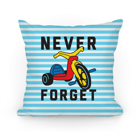 Never Forget Big Wheel Pillow