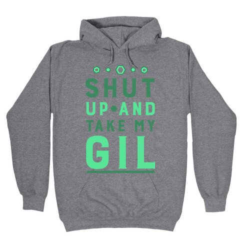 Shut up and Take My Gil Hooded Sweatshirt