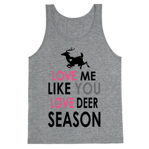 Love Me Like You Love Deer Season Tank Top