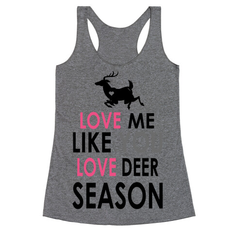 Love Me Like You Love Deer Season Racerback Tank Top
