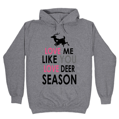 Love Me Like You Love Deer Season Hooded Sweatshirt