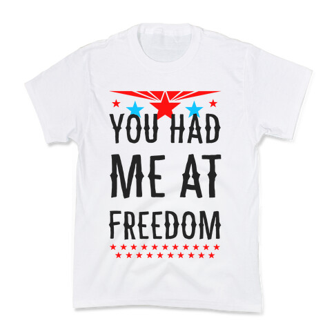 You Had Me at Freedom Kids T-Shirt