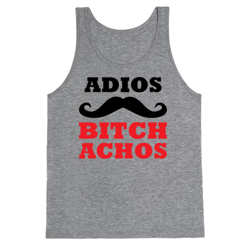 Adios, Bitch-achos! Tank Top