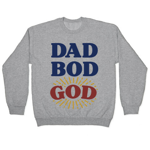 Dad Bod God Pullover