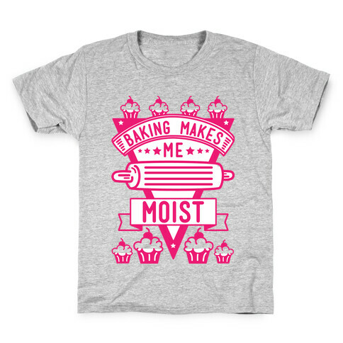 Baking Makes Me Moist Kids T-Shirt