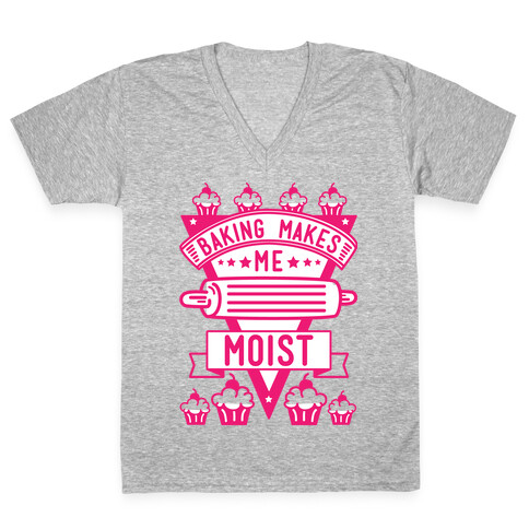 Baking Makes Me Moist V-Neck Tee Shirt