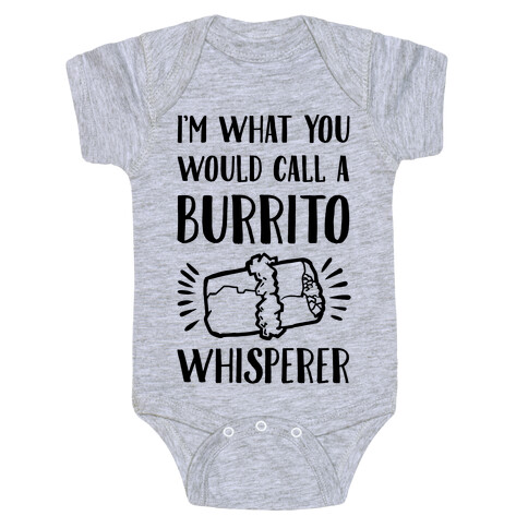 I'm What You Would Call a Burrito Whisperer Baby One-Piece
