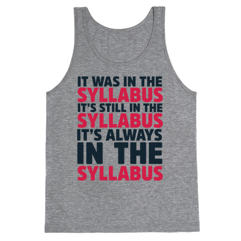 It Was in the Syllabus It's Still in the Syllabus It's ALWAYS in the Syllabus Tank Top