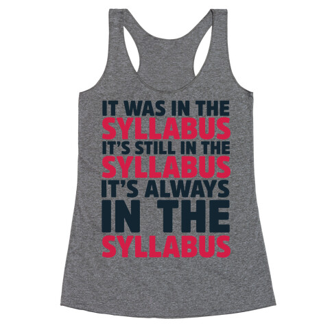 It Was in the Syllabus It's Still in the Syllabus It's ALWAYS in the Syllabus Racerback Tank Top