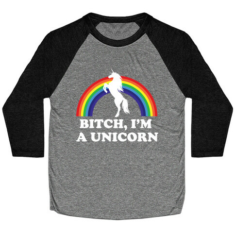 Bitch, I'm a Unicorn Baseball Tee