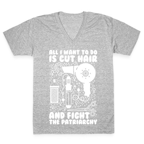 All I Want to Do is Cut Hair and Fight the Patriarchy V-Neck Tee Shirt