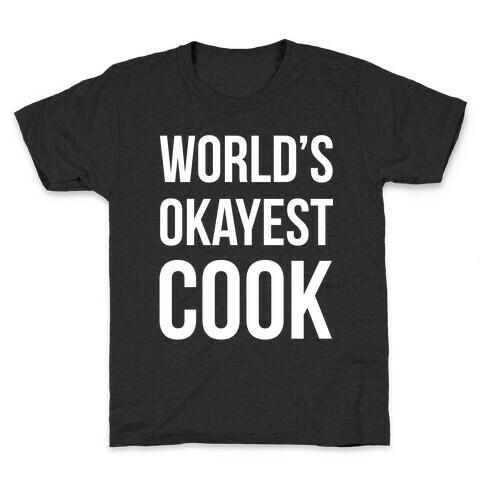 World's Okayest Cook Kids T-Shirt