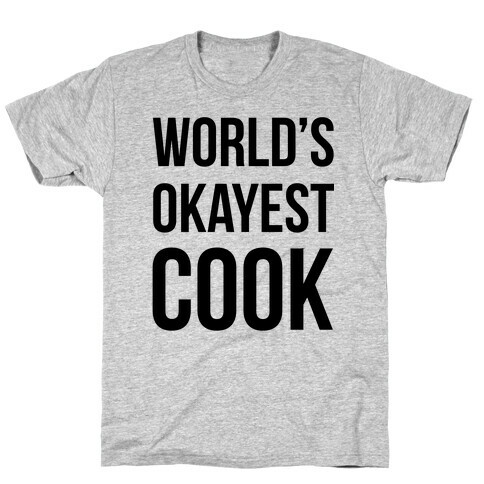 World's Okayest Cook T-Shirt