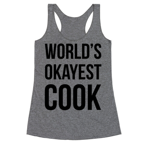 World's Okayest Cook Racerback Tank Top