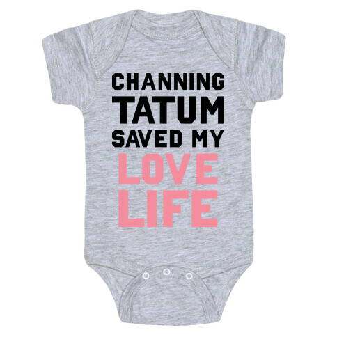 Channing Tatum Saved My Love Life Baby One-Piece