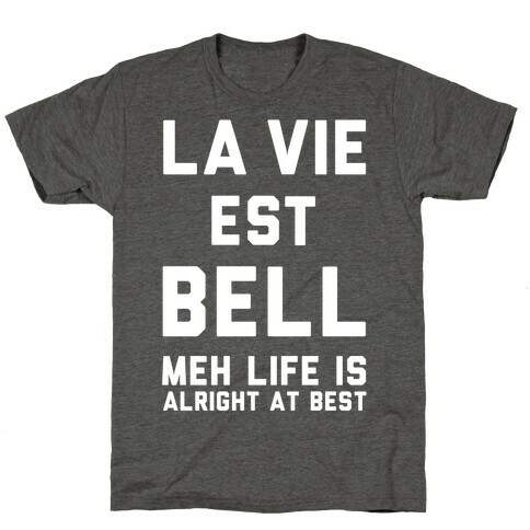 Life is Alright at Best T-Shirt