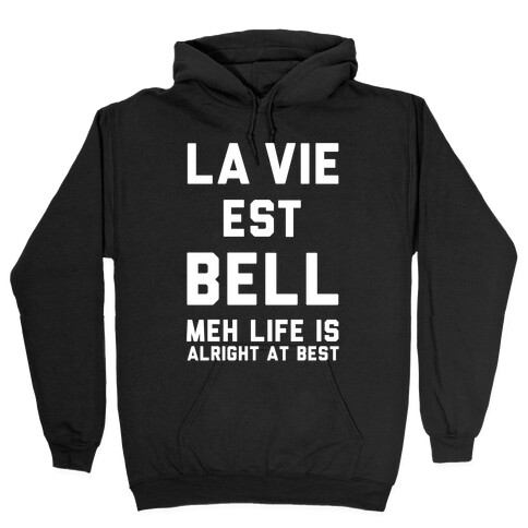 Life is Alright at Best Hooded Sweatshirt