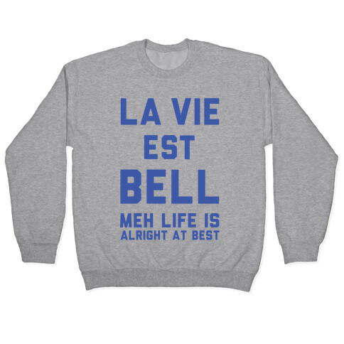 Life is Alright at Best Pullover