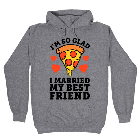 So Glad I Married My Best Friend Hooded Sweatshirt